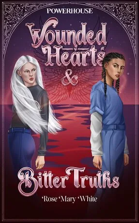 WOUNDED HEARTS and BITTER TRUTHS (Powerhouse, Part 2)